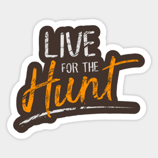 Live for the Hunt Sticker